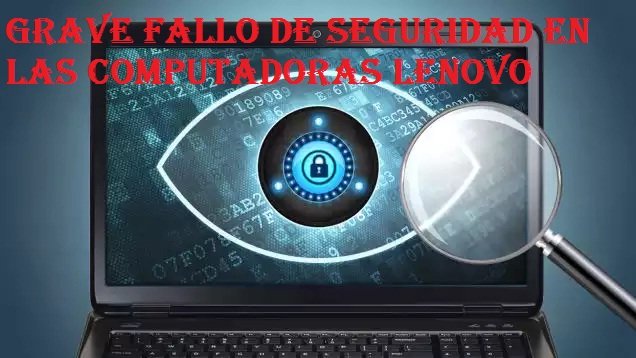 Descubren un nuevo y grave fallo de seguridad en ordenadores Lenovo