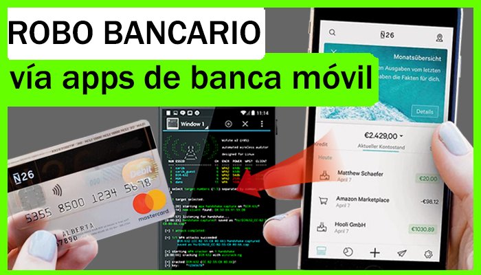 Robo bancario via APPS DE Banca móvil.Tu app de Banca Móvil no es tan segura como crees